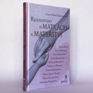 Rozhovory o matkách a mateřství