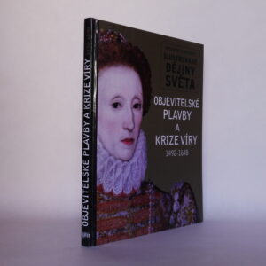 Ilustrované dějiny světa: Objevitelské plavby a krize víry