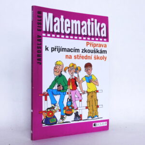 Matematika: Příprava k přijímacím zkouškám na střední školy