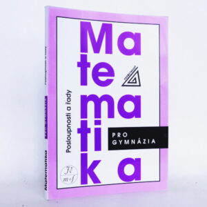 Matemtika pro gymnázia: Posloupnosti a řady