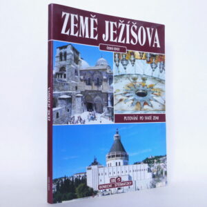 Země Ježíšova: Putování po Svaté zemi