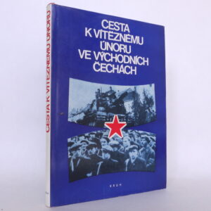 Cesta k Vítěznému únoru ve východních Čechách