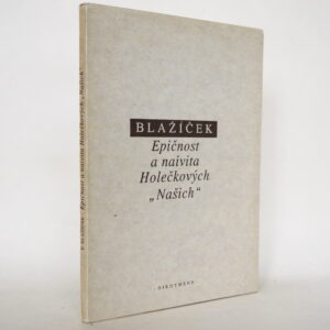 Epičnost a naivita Holečkových Našich