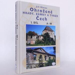 Ohrožené hrady, zámky a tvrze Čech 1 (A–M)