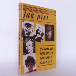 Jak píší...: Odhalená tajemství rukopisu slavných