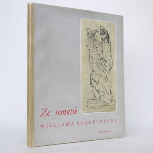 <b><kniha>Ze sonetů Williama Shakespeara</kniha></b> </br><i><autor>William Shakespeare</autor></i>