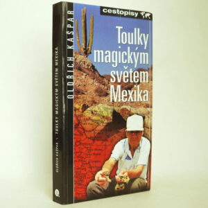 Toulky magickým světem Mexika