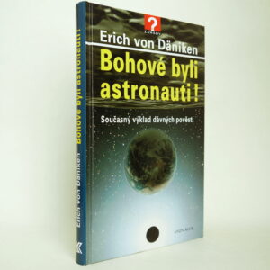 Bohové byli astronauti!
