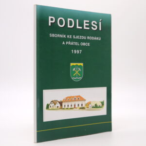 Podlesí: Sborník ke sjezdu rodáků a přátel obce 1997