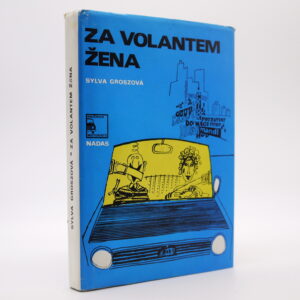 Za volantem žena aneb breviář řidičky-začátečnice