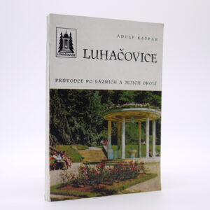Luhačovice: Průvodce po lázních a jejich okolí