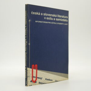 Česká a slovenská literatura v exilu a samizdatu (informatorium pro učitele, studenty i laiky)