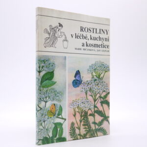 Rostliny v léčbě, kuchyni a kosmetice