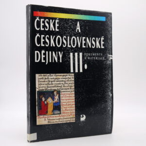 České a československé dějiny III.: Dokumenty a materiály