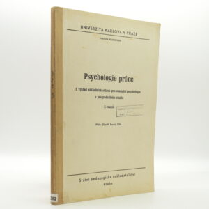 Psychologie práce: Výklad základních otázek pro studující psychologie v pregraduálním studiu, 2. svazek
