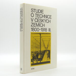 Studie o technice v českých zemích 1800–1918 III.