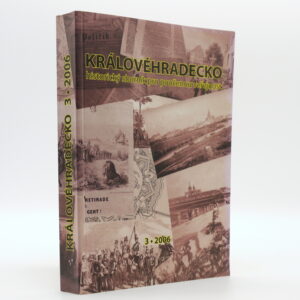 Královéhradecko: Historický sborník pro poučenou veřejnost 3, 2006
