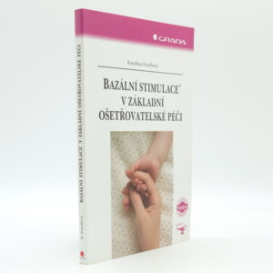 Bazální stimulace v základní ošetřovatelské péči