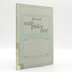 <b>Sutě, písky, drtě (PODPIS AUTORA)</b><br><i>  Jiří Gold</i>