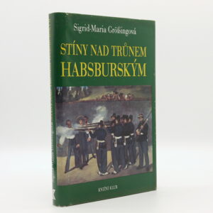 Stíny nad trůnem habsburským