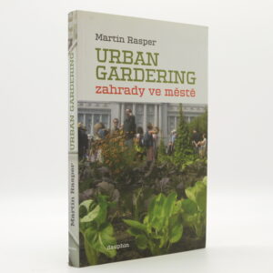 Urban gardering: Zahrady ve městě