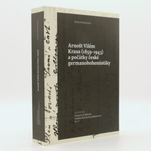 Arnošt Vilém Kraus (1859–1943) a počátky české germanobohemistiky