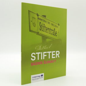 Adalbert Stifter: Básník Šumavy