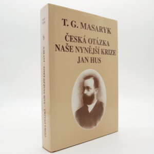 Česká otázka, Naše nynější krize, Jan Hus