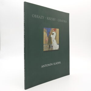 Antonín Sládek: obrazy, kresby, grafika