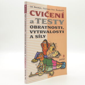 Cvičení a testy obratnosti, vytrvalosti a síly