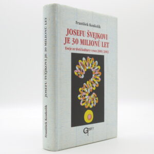 Josefu Švejkovi je 30 milionů let