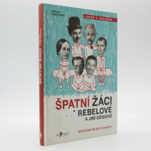 Špatní žáci, rebelové a jiní géniové