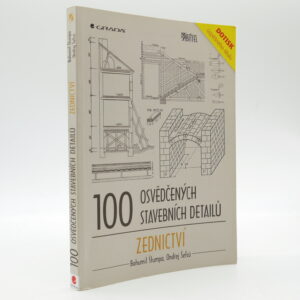 100 osvědčených stavebních detailů: Zednictví