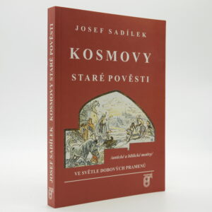 Kosmovy staré pověsti ve světle dobových pramenů