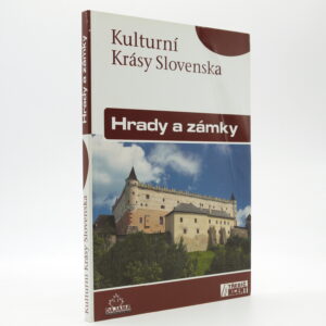 Kulturní krásy Slovenska: Hrady a zámky