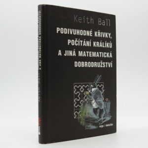 Podivuhodné křivky, počítání králíků a jiná matematická dobrodružství