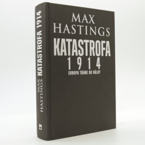Katastrofa 1914: Evropa táhne do války