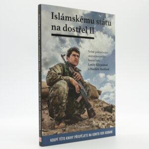 Islámskému státu na dostřel II (PODPIS AUTOREK)