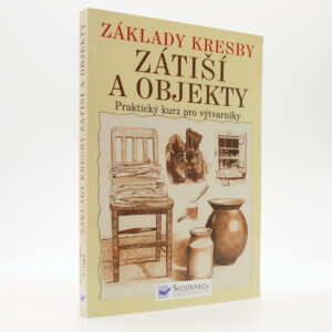Základy kresby: Zátiší a objekty