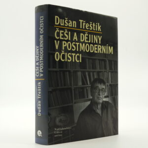 Češi a dějiny v postmoderním očistci