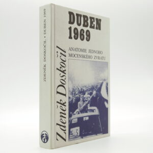 Duben 1969: Anatomie jednoho mocenského zvratu