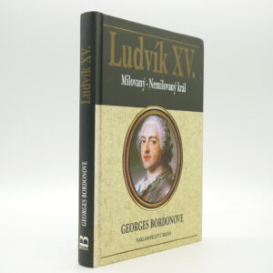 Ludvík XV.: Milovaný, nemilovaný král