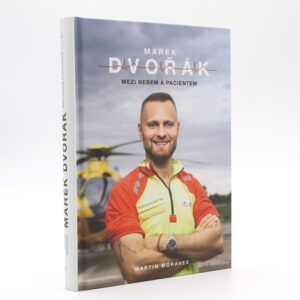 Marek Dvořák: Mezi nebem a pacientem (PODPIS AUTORA)
