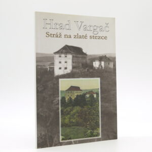Hrad Vargač: Stráž na Zlaté stezce