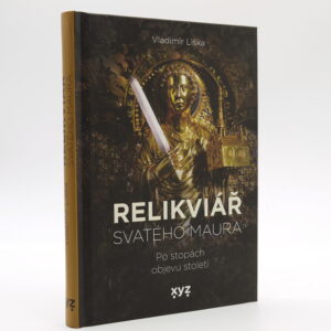 Relikviář svatého Maura: Po stopách objevu století