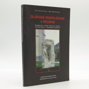 Žalářovaní, pronásledovaní a zneuznaní