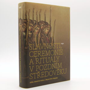 Slavnosti, ceremonie a rituály v pozdním středověku