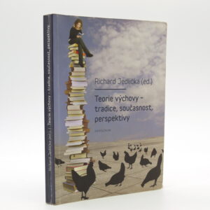 Teorie výchovy – tradice, současnost, perspektivy