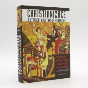 Christianizace a utváření křesťanské monarchie
