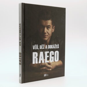 Raego: Věř, běž a dokážeš